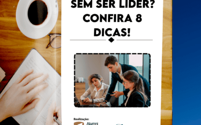 Como liderar sem ser líder? Confira 8 dicas!