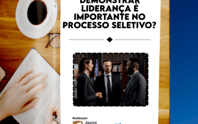 Por que mostrar liderança é importante no processo seletivo?