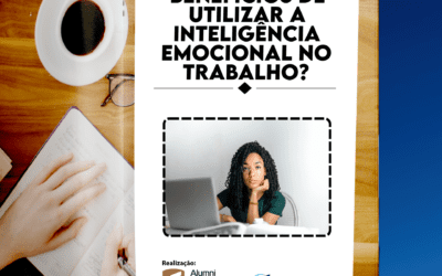 Quais os benefícios de utilizar a inteligência emocional no trabalho?