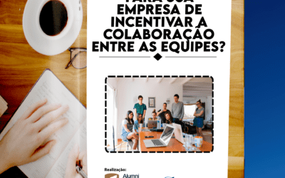 Quais os ganhos para sua empresa de incentivar a colaboração entre as equipes?