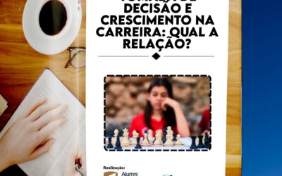 Capacidade de tomada de decisão e crescimento na carreira: qual a relação?